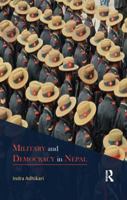 Military and Democracy in Nepal 0815373112 Book Cover