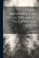 Cours Méthodique de Dessin Linéaire et de Géométrie Usuelle 2019131285 Book Cover