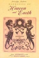 Harmonies of Heaven and Earth: Mysticism in Music from Antiquity to the Avant-Garde 0892815000 Book Cover