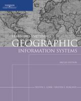 Learning and Using Geographic Information Systems: ArcGIS Edition 0619217472 Book Cover