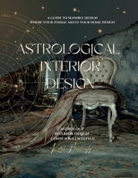 Astrological Interior Design: A Guide to Sensible Design Where Your Zodiac Meets Your Home Design 106893980X Book Cover