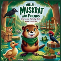 Millie the Muskrat and Friends Story and Activity Book B0FK3X6XZR Book Cover