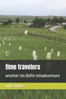 time travelers: another les didlin misadventure B0BLFSVD9P Book Cover