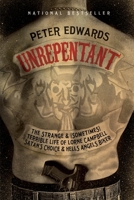 Unrepentant: The Strange and (Sometimes) Terrible Life of Lorne Campbell, Satan's Choice and Hells Angels Biker 0307362574 Book Cover