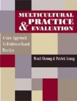 Multicultural Practice & Evaluation: A Case Approach to Evidence-Based Practice 0891083332 Book Cover