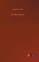 The Boy Patriot 1986309746 Book Cover