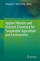 Applied Manure and Nutrient Chemistry for Sustainable Agriculture and Environment 9402407197 Book Cover