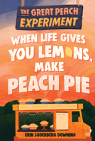 When Life Gives You Lemons, Make Peach Pie 1645950344 Book Cover