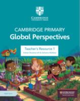 Cambridge Primary Global Perspectives Teacher's Resource 1 with Digital Access 1009354167 Book Cover