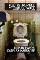 Poetry Inspired By A Cubicle Wall B0FHYX22JR Book Cover
