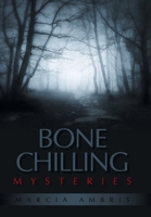 Bone Chilling Mysteries 1669826279 Book Cover