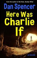 Here Was Charlie If 153356308X Book Cover