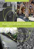 Places of Encounter, Volume 1: Time, Place, and Connectivity in World History, Volume One: To 1600 0813347378 Book Cover