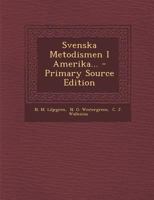 Svenska Metodismen I Amerika... 1021876178 Book Cover