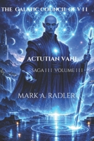 The galatic Council of VII: Acturian Vahl (Saga I The Bridge of Renewal) B0GBDKJY3P Book Cover