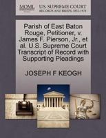 Parish of East Baton Rouge, Petitioner, v. James F. Pierson, Jr., et al. U.S. Supreme Court Transcript of Record with Supporting Pleadings 1270692518 Book Cover