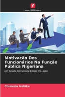 Motivação Dos Funcionários Na Função Pública Nigeriana: Um Estudo De Caso Do Estado De Lagos 6205871068 Book Cover