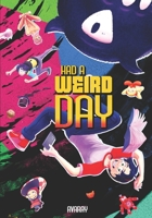 Had a weird day: when everyday life gets freaky B0FSLBMCMC Book Cover