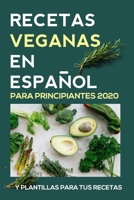 Recetas Veganas En ESPA�OL: para principiantes 2020 B08GTL72XF Book Cover