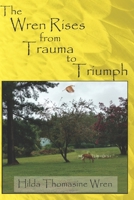 The Wren Rises from Trauma to Triumph B08VX3CGQ4 Book Cover