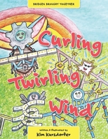 Curling Twirling Wind (Bridges Brought Together) B0DQCSTBSN Book Cover