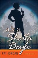 a.k.a. Sheila Doyle: A Novel of Crime 0786710268 Book Cover