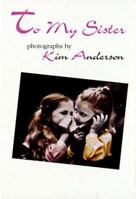 To My Sister: Kim Anderson Collection 0766709531 Book Cover