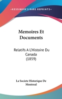 Memoires Et Documents: Relatifs A L'Histoire Du Canada (1859) 1160401683 Book Cover