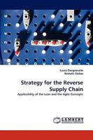 Strategy for the Reverse Supply Chain: Applicability of the Lean and the Agile Concepts 3838371607 Book Cover