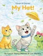 Oliver & Friends: My Hat! 1972239023 Book Cover