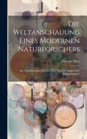 Die Weltanschauung Eines Modernen Naturforschers: Ein Nicht-Kritisches Referat Über Mach'S "Analyse Der Empfindungen" (German Edition) 1022771442 Book Cover