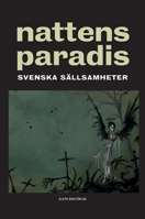 Nattens paradis: Svenska sällsamheter (3) 9187619318 Book Cover