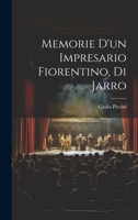 Memorie d'un impresario fiorentino, di Jarro 1021480959 Book Cover