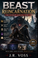 Beast of Reincarnation: The Ultimate Survival Guide 2026: Full World Map & Blighted Forest Secrets, Every Boss Battle Strategy, Emma & Koo Combat ... Power Builds & the Complete Story Walkthrough B0HDCZ8KFD Book Cover