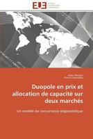 Duopole En Prix Et Allocation de Capacita(c) Sur Deux Marcha(c)S 3841786812 Book Cover