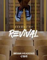 The School of Revival: The Revival Manual 1722924667 Book Cover