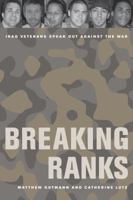 Breaking Ranks: Iraq Veterans Speak Out Against the War 0520266382 Book Cover