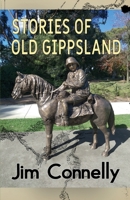 Stories of old Gippsland 0648665844 Book Cover