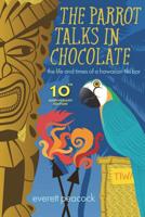 The Parrot Talks in Chocolate 1442160470 Book Cover