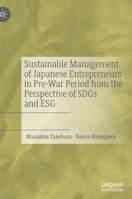 Sustainable Management of Japanese Entrepreneurs in Pre-War Period from the Perspective of SDGs and ESG 9811565066 Book Cover