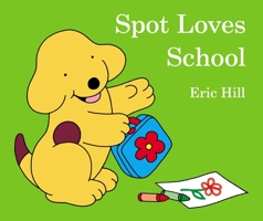 Spot Loves School 0141356545 Book Cover