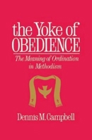 Yoke of Obedience: The Meaning of Ordination in Methodism (United Methodist studies) 0687466601 Book Cover