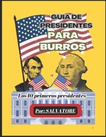 Guia de los 10 presidentes de USA (Spanish Edition) B0F1DNTZTC Book Cover