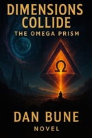 Dimensions Collide: The Omega Prism (Futurescape Universe) B0FDPRQS27 Book Cover