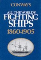 Conway's All the World's Fighting Ships, 1860-1905 (Conway's All the World's Fighting Ships) 0831703024 Book Cover