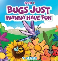 Bugs Just Wanna Have Fun: Book 2 1972549472 Book Cover