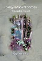 Lainey's Magical Garden: Unexpected Friends! 1525527916 Book Cover