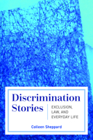 Discrimination Stories: Exclusion, Law, and Everyday Life 1552215377 Book Cover