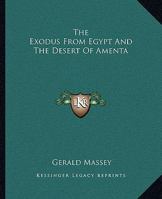 The Exodus From Egypt And The Desert Of Amenta 1605203114 Book Cover