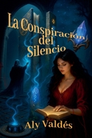 La Conspiración del Silencio (Spanish Edition) B0FRW4DH98 Book Cover